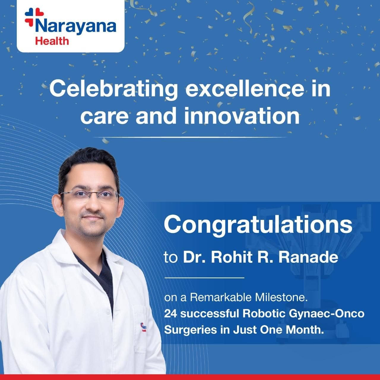 Dr. Rohit R. Ranade congratulated on 24 successful robotic gynaec-onco surgeries in one month at Narayana Health, Bengaluru